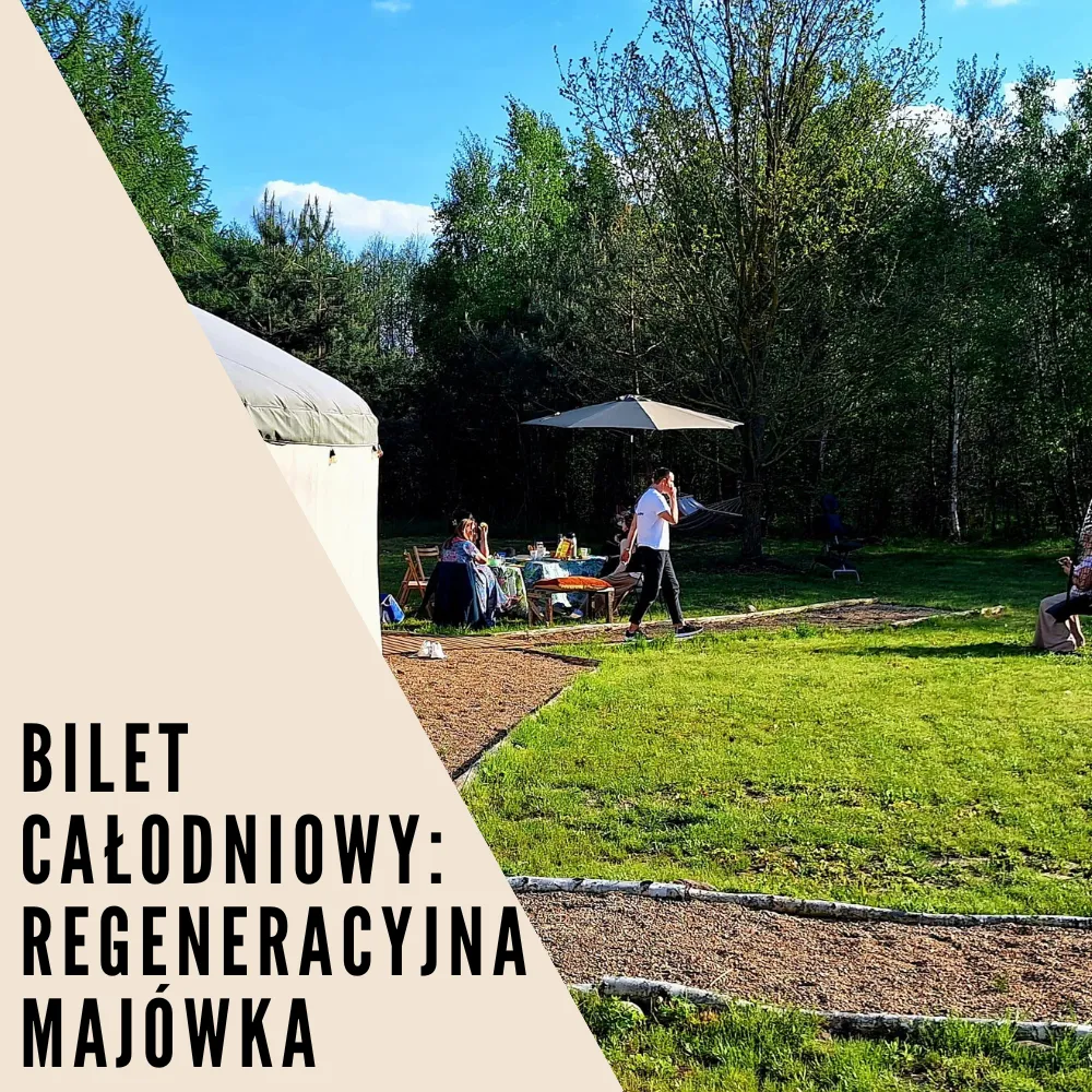 Bilet całodniowy – Regeneracyjna Majówka - obrazek 4